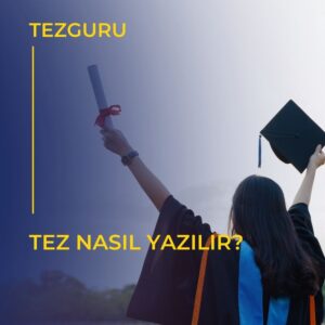 tez nasıl yazılır