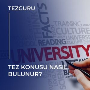 tez konusu nasıl bulunur